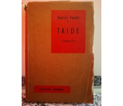 Taide	 di Anatole France,  1954,  Sonzogno-F