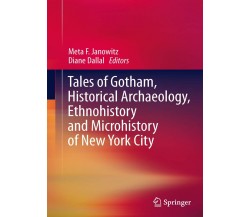 Tales of Gotham, Historical Archaeology, Ethnohistory and Microhistory of New Yo