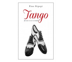 Tango [Così è se vi pare]	 di Pino Ripepi,  2019,  Youcanprint