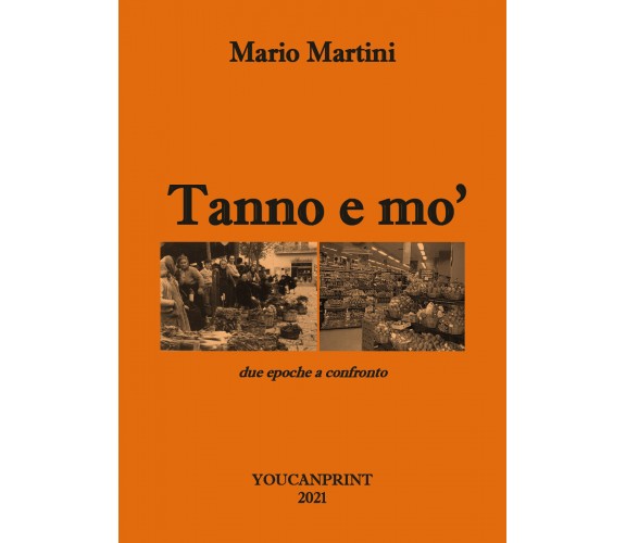 Tanno e mo’ di Mario Martini,  2021,  Youcanprint