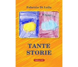 Tante storie di Fabrizia Di Lalla,  2013,  Tabula Fati