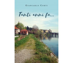 Tanti anni fa di Giancarlo Corti,  2019,  Youcanprint