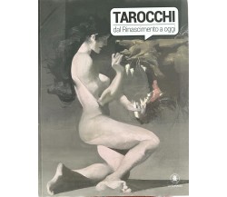 Tarocchi dal Rinascimento a oggi. Catalogo della mostra (Torino, 4 ottobre 2017-