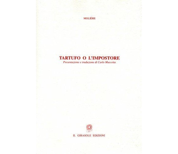 Tartufo o l’impostore di Molière, 2006, Il Girasole edizioni