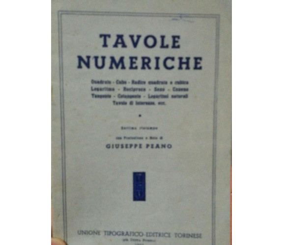 Tavole Numeriche - Peano - 1955 - Unione Tipografico-editrice Torinese - lo