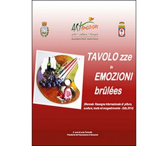 Tavolozze in emozioni brûlées  di Artemozioni,  2014,  Youcanprint - ER