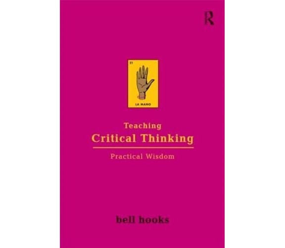 Teaching Critical Thinking - Bell Hooks - Routledge, 2010