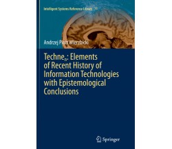 Technen: Elements of Recent History of Information Technologies with Epistemolog