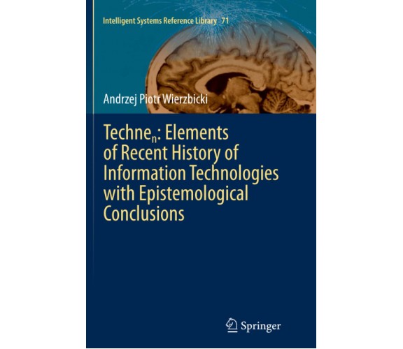 Technen: Elements of Recent History of Information Technologies with Epistemolog