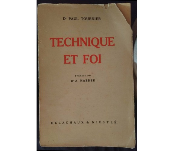 Technique et Foi -Dr Paul Tournier,1946, Delachaux & Niestlé- S