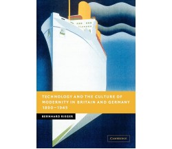 Technology and the Culture of Modernity in Britain and Germany, 1890 1945 - 2022