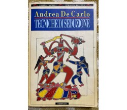 Tecniche di seduzione - Andrea De Carlo - Bompiani - 1993 - M