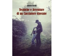 Tecniche e Avventure di un Cacciatore Giovane di Alberto Cecchi, 2023, Youcan