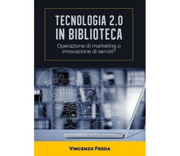 Tecnologia 2.0 in biblioteca. Operazione di marketing o innovazione? - ER