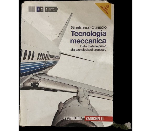 Tecnologia meccanica 1. Dalla materia prima alla tecnologia di processo di Gian