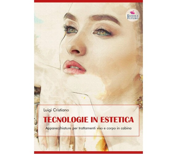 Tecnologie in estetica. Apparecchiature per trattamenti viso e corpo in cabina d