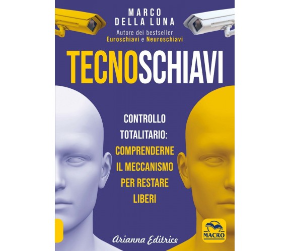 Tecnoschiavi di Marco Della Luna,  2021,  Arianna Editrice