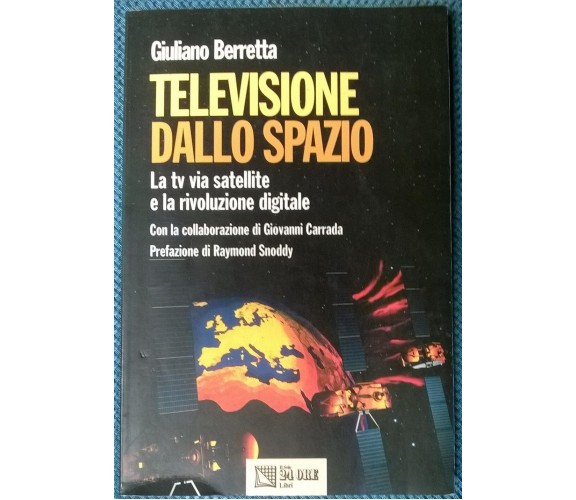 Televisione dallo spazio - Giuliano Berretta - IlSole24ore, 1997 - L