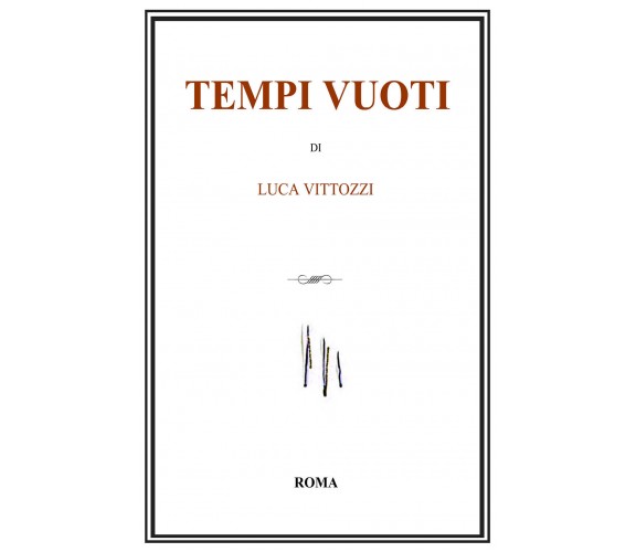 Tempi vuoti di Luca Vittozzi,  2020,  Youcanprint