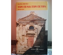 Tempo che passa Tempo che torna di Elena Miceli,  2005,  Ibiskos-F