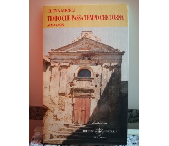 Tempo che passa Tempo che torna di Elena Miceli,  2005,  Ibiskos-F