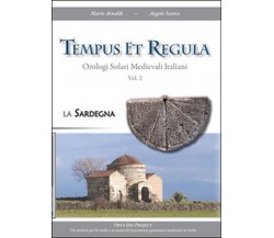 Tempus et regula. Orologi solari medievali italiani Vol.2, di Sanna e Arnaldi