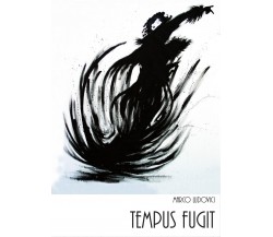 Tempus fugit	 di Marco Ludovici,  2016,  Youcanprint