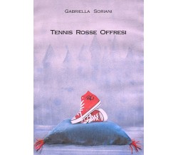 Tennis rosse offresi	 di Gabriella Soriani,  2018,  Youcanprint