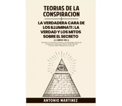 Teorías de la conspiración + La verdadera cara de los illuminati: La verdad y lo