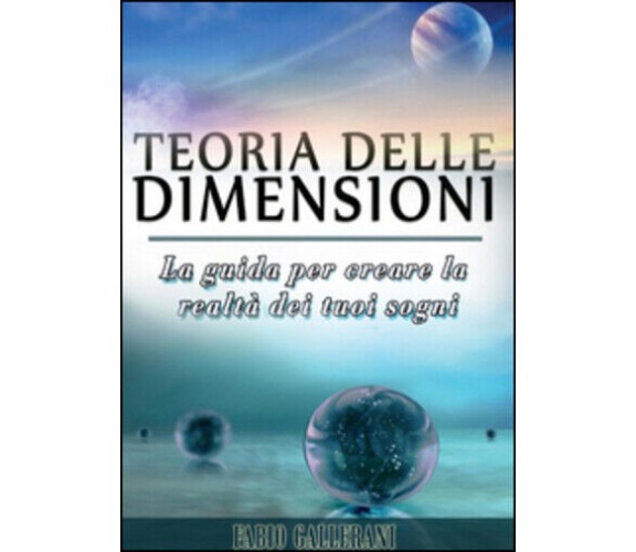 Teoria delle dimensioni di Fabio Gallerani,  2015,  Youcanprint