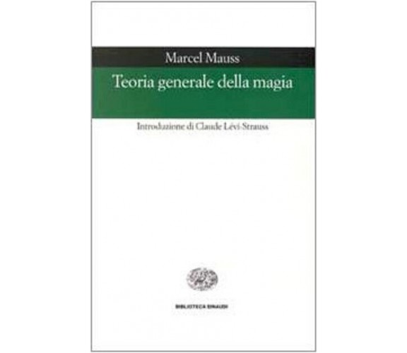 Teoria generale della magia - Marcel Mauss - Einaudi, 2000