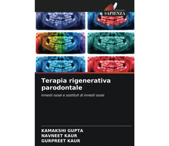 Terapia rigenerativa parodontale - Kamakshi Gupta, Navneet Kaur - 2022