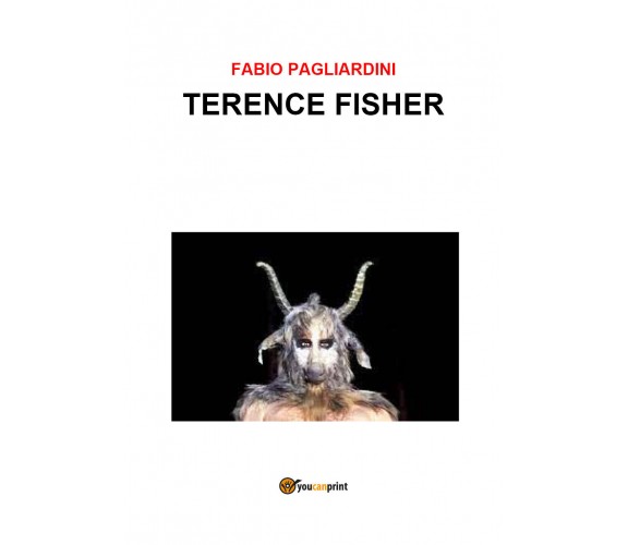 Terence Fisher di Fabio Pagliardini,  2021,  Youcanprint