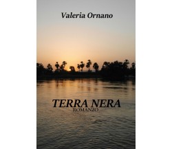 Terra Nera	 di Valeria Ornano,  2018,  Youcanprint