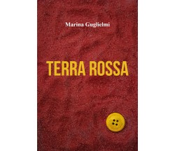  Terra Rossa di Marina Guglielmi,  2021,  Youcanprint