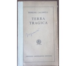 Terra Tragica - Erskine Caldwell - Arnoldo Mondadori,1956 - A