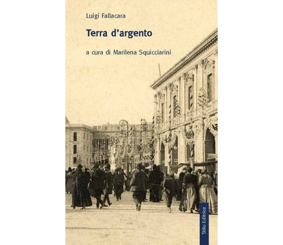 Terra d'argento di Luigi Fallacara - Stilo, 2013