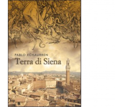 Terra di Siena di Pablo Echaurren - Fernandel, 2022