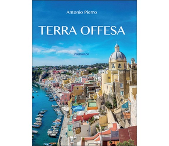 Terra offesa, di Antonio Pierro (Youcanprint, 2016)