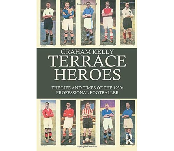 Terrace Heroes - Graham Kelly - Routledge, 2005