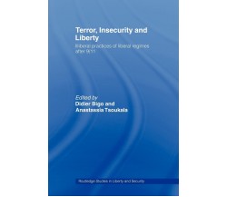 Terror, Insecurity and Liberty - Didier Bigo - Routledge, 2022