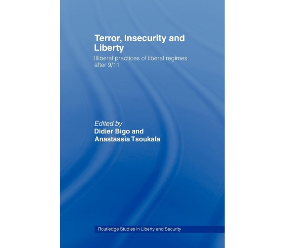 Terror, Insecurity and Liberty - Didier Bigo - Routledge, 2022