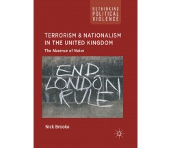 Terrorism and Nationalism in the United Kingdom - Nick Brooke - Palgrave 2019