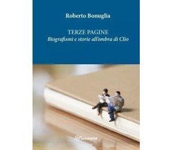 Terze Pagine. Biografismi e storie all’ombra di Clio di Roberto Bonuglia, 2023