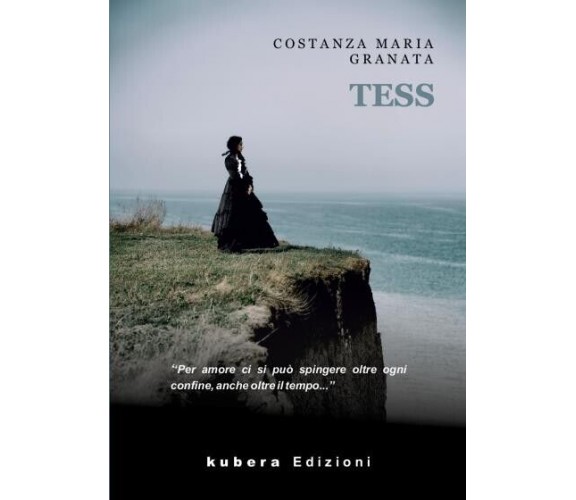  Tess di Costanza Maria Granata, 2022, Kubera Edizioni