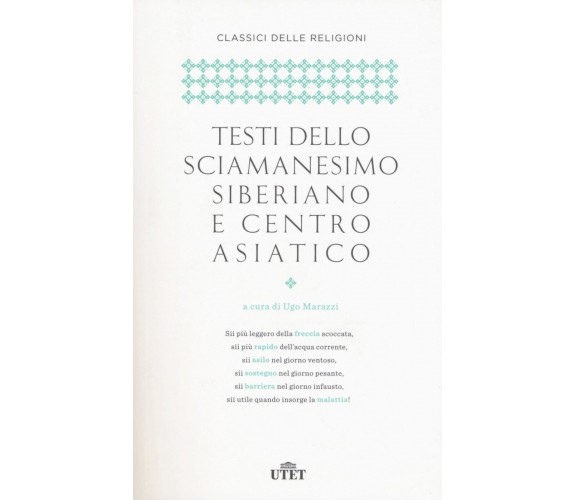 Testi dello sciamanesimo siberiano e centro-asiatico - U. Marazzi - UTET, 2017