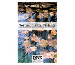 Testimonianza d’istante di Giandiego Marigo,  2021,  Quanta Radio