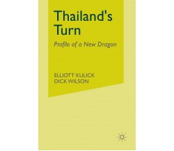 Thailand s Turn - Elliott Kulick, Dick Wilson - Palgrave, 1992