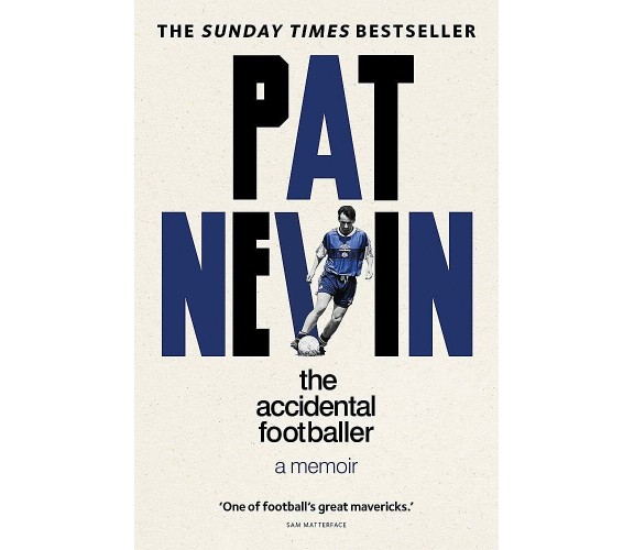 The Accidental Footballer - Pat Nevin - Octpus, 2021