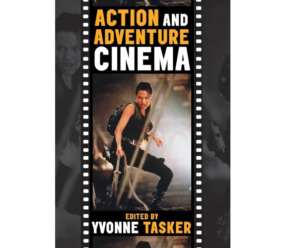 The Action and Adventure Cinema - Yvonne Tasker- Cambridge, 2022